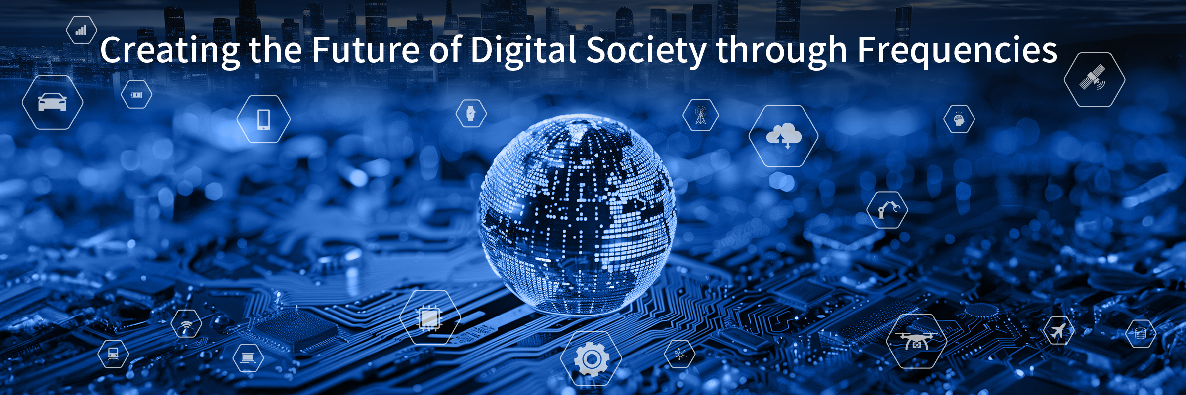 Creating the Future of Digital Society through Frequencies / Learn more